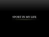 Sport in my life