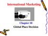 Lnternational marketing. Global place decision. (Chapter 10)