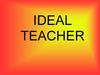 My ideal teacher