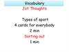 Vocabulary. Jot Thoughts. Types of sport