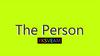 The Person