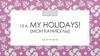 My holidays