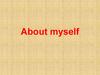 About myself