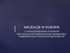 Migracje w Europie z uwzględnieniem czynników decydujących o powstawaniu mniejszości narodowych, etnicznych i religijnych