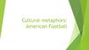 Cultural metaphors: American Football