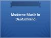 Moderne Musik in Deutschland