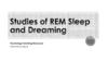 Studies of REM Sleep and Dreaming