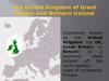 The United Kingdom of Great Britain and Nothern Ireland