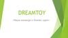DREAMTOY. «Наша команда и бизнес-идея»