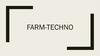 Farm-techno - производство лекарственных препаратов