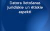 Datora lietošanas juridiskie un ētiskie aspekti