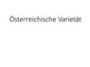 Österreichische Varietät