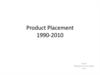 Product Placement 1990-2010