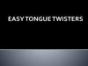 Easy tongue twisters