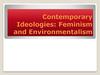 Contemporary Ideologies: Feminism and Environmentalism