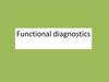 Functional diagnostics