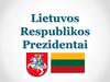 Lietuvos Respublikos Prezidentai