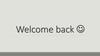 Welcome back