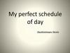 My perfect schedule of day
