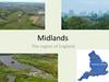 The Midlands. The region of England