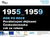 1955 -1959 rok po roce poválečnými dějinami československa rok za rokem