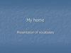 My home. Presentation of vocabulary