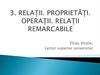 Relații. Proprietăți. Operații. Relații remarcabile