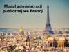 Model administracji publicznej we Francji