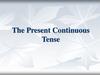 The Present Continuous Tense