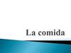 La comida. Las tres comidas