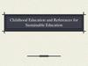 Childhood Education and References for Sustainable Education