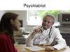 Psychiatrist is a doctor