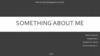 Something about me