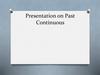 Presentation on Past Continuous