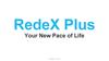 RedeX Plus - Your New Pace of Life