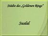 Städte des „Goldenen Rings“