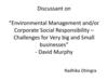 Environmental Management and/or Corporate Social Responsibility – Challenges for Very big and Small businesses