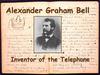Alexander Graham Bell Inventor of the Telephone