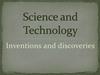 Science and Technology. Inventions and discoveries