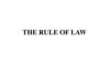 The rule of law