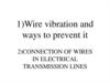 Wire vibration and ways to prevent it