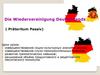 Die Wiedervereinigung Deutschlands. Präteritum Passiv