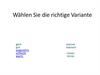 Wählen Sie die richtige Variante