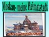 Moskau - meine Heimatstadt