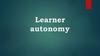 Learner autonomy