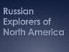 Russian Explorers of North America