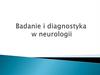Badanie i diagnostyka w neurologii
