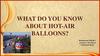 What do you know about hot-air balloons?