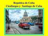 Republica de Cuba Cienfuegos y Santiago de Cuba