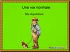 Une vie normale Ma réputation